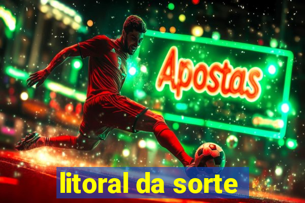 litoral da sorte